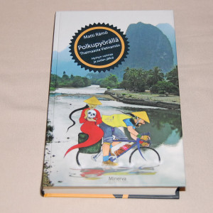 Matti Rämö Polkupyörällä Thaimaasta Vietnamiin